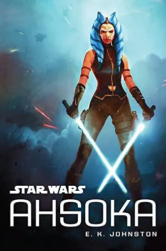 E. K. Johnston: Star Wars Ahsoka (2016, Disney Lucasfilm Press)