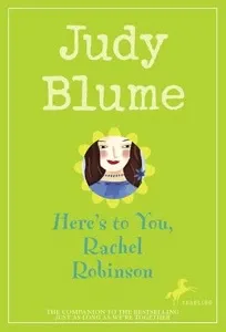 Judy Blume: Here's to You, Rachel Robinson (1994, Random House)
