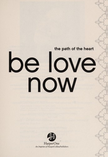 Ram Dass: Be love now (2010, HarperOne)