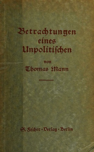 Thomas Mann: Betrachtungen eines Unpolitischen. (German language, 1929, S. Fischer)