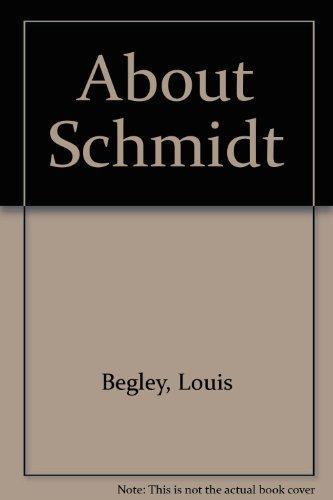Louis Begley: About Schmidt