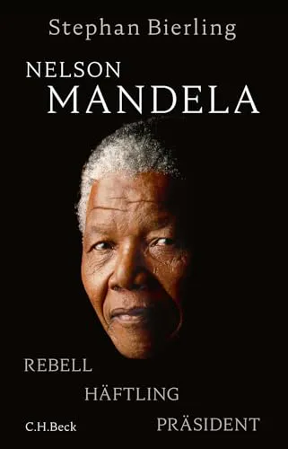 Stephan G. Bierling: Nelson Mandela (German language, 2018, C.H. Beck)