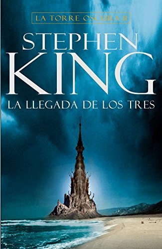 Stephen King, Stephen King (duplicate), FERRERAS  FABIO ANDRES;ABSATZ. CECILIA;: La llegada de los tres (Hardcover, 2007, PLAZA & JANES)