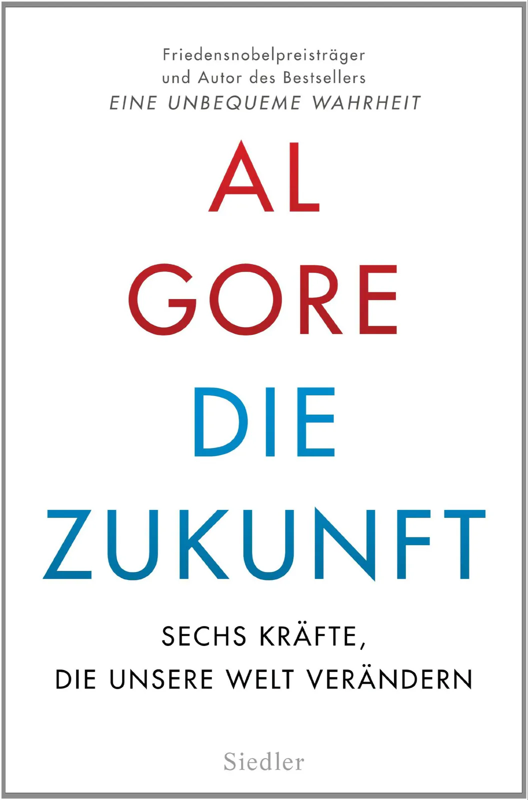 Al Gore: Die Zukunft (German language, 2014, Siedler Verlag)