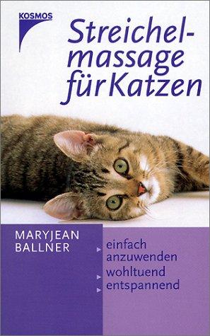 Maryjean Ballner: Streichelmassage für Katzen (Hardcover, Deutsch language, 2000, Franckh-Kosmos Verlag)