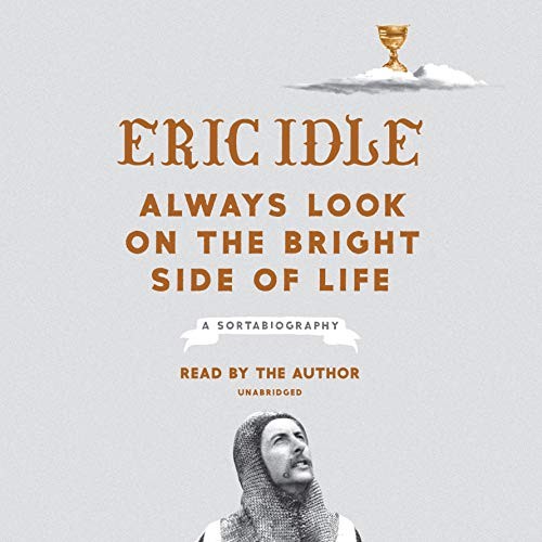 Eric Idle: Always Look on the Bright Side of Life (AudiobookFormat, Random House Audio)