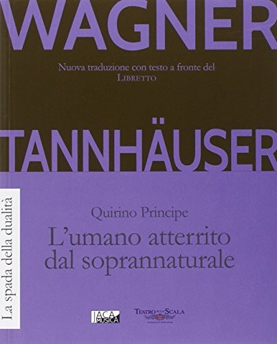 Richard Wagner: Tannhäuser (Italian language, 2014, Jaca book, La Spada Della Dualità)