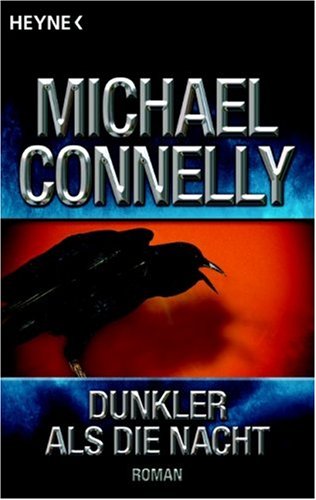Michael Connelly: Dunkler als die Nacht (Paperback, german language, Heyne)
