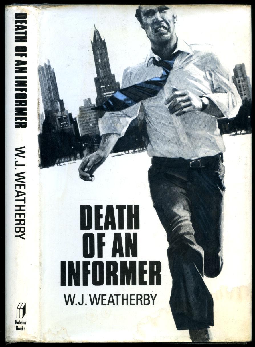 W. J. Weatherby: Death of an Informer (Hardcover, 1977, Robson)