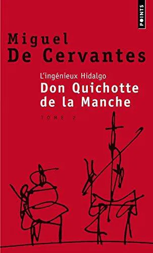 Miguel de Cervantes Saavedra: L'ingénieux hidalgo Don Quichotte de la Manche. Tome 2 (French language, 2001, Éditions du Seuil)