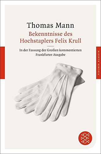 Thomas Mann: Bekenntnisse des Hochstaplers Felix Krull (Paperback, FISCHER Taschenbuch)