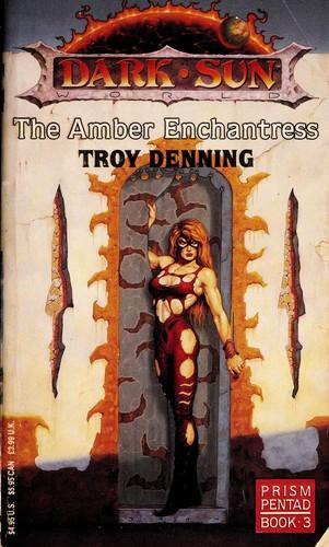 Troy Denning: The Amber Enchantress (1992)
