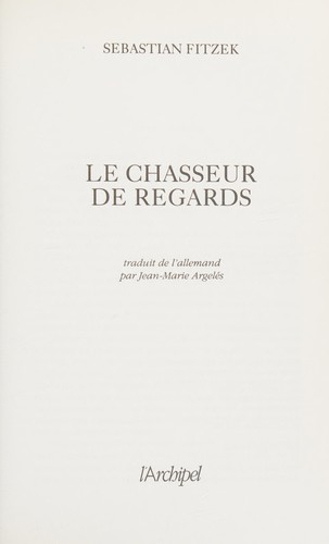 Sebastian Fitzek: Le chasseur de regards (French language, 2014, Archipel)
