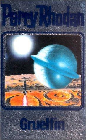 K. H. Scheer, Clark Darlton, H. G. Ewers, Hanns Kneifel, José Gérard, Michel Vannereux: Gruelfin (Hardcover, Verlagsunion Pabel Moewig KG Moewig, Neff Hestia)