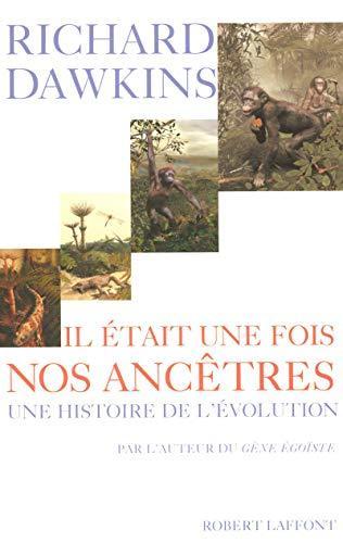 Richard Dawkins: Il était une fois nos ancêtres (French language, 2007, Éditions Robert Laffont)