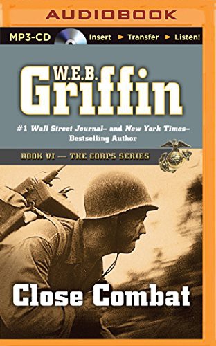 Dick Hill, William E. Butterworth (W.E.B.) Griffin: Close Combat (AudiobookFormat, 2014, Brilliance Audio)