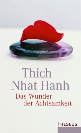 Thích Nhất Hạnh: Das Wunder der Achtsamkeit (German language, 2009, Theseus)