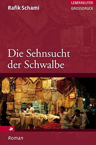 Rafik Schami: Die Sehnsucht der Schwalbe (Hardcover, German language, 2007, Ueberreuter)