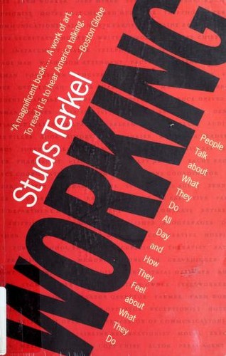 Studs Terkel: Working (1974, New Press)