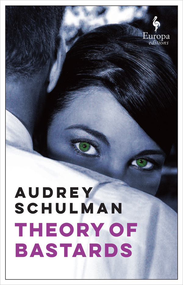 Audrey Schulman: Theory of Bastards (Paperback, 2018, Europa Editions)