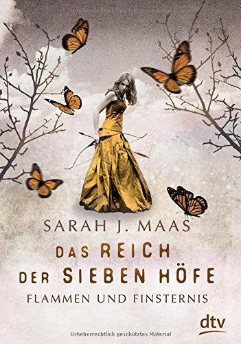 Sarah J. Maas: Das Reich der Sieben Höfe - Flammen und Finsternis (German language, 2017, dtv Verlagsgesellschaft)