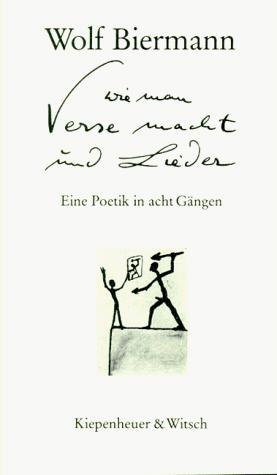 Wolf Biermann: Wie man Verse macht und Lieder (German language, 1997, Kiepenheuer & Witsch)