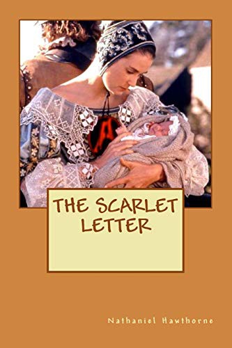 Nathaniel Hawthorne: The Scarlet Letter (Paperback, Createspace Independent Publishing Platform, CreateSpace Independent Publishing Platform)