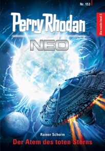 Rainer Schorm: Perry Rhodan Neo 153: Der Atem des toten Sterns (EBook, Deutsch language, Heinrich Bauer Verlag KG)