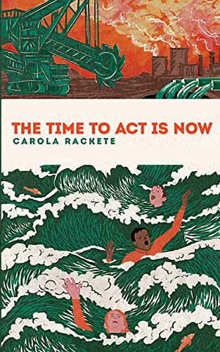 Carola Rackete, Anne Weiss: The time to act is now (Paperback, Books on Demand)