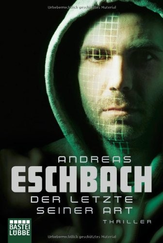 Andreas Eschbach: Der letzte seiner Art (German language, 2003, Gustav Lübbe Verlag)