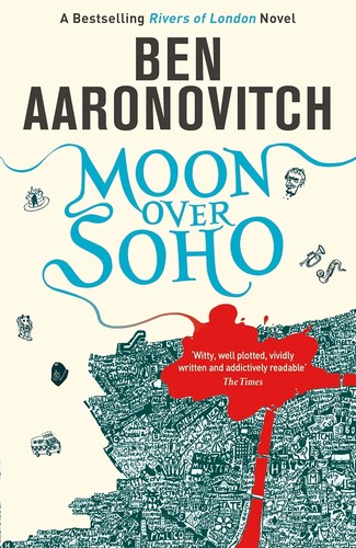 Ben Aaronovitch: Moon over Soho (Paperback, 2011, Gollancz)