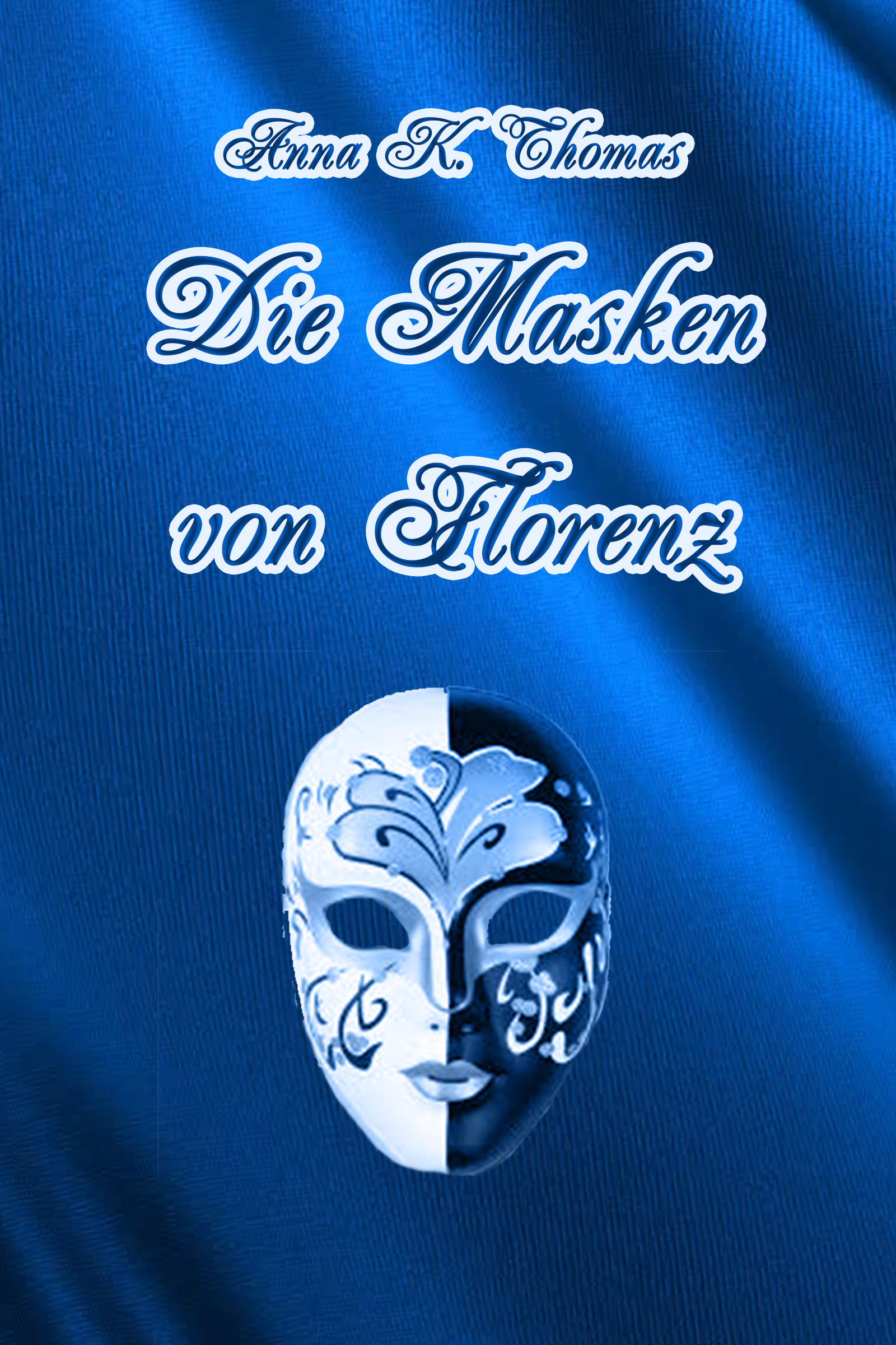 Anna K. Thomas: Die Masken von Florenz (EBook, Deutsch language, 2020, Anderland Books)