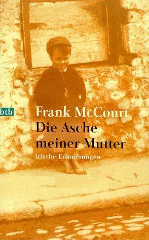 Frank McCourt: Die Asche Meiner Mutter (German language, 1999)