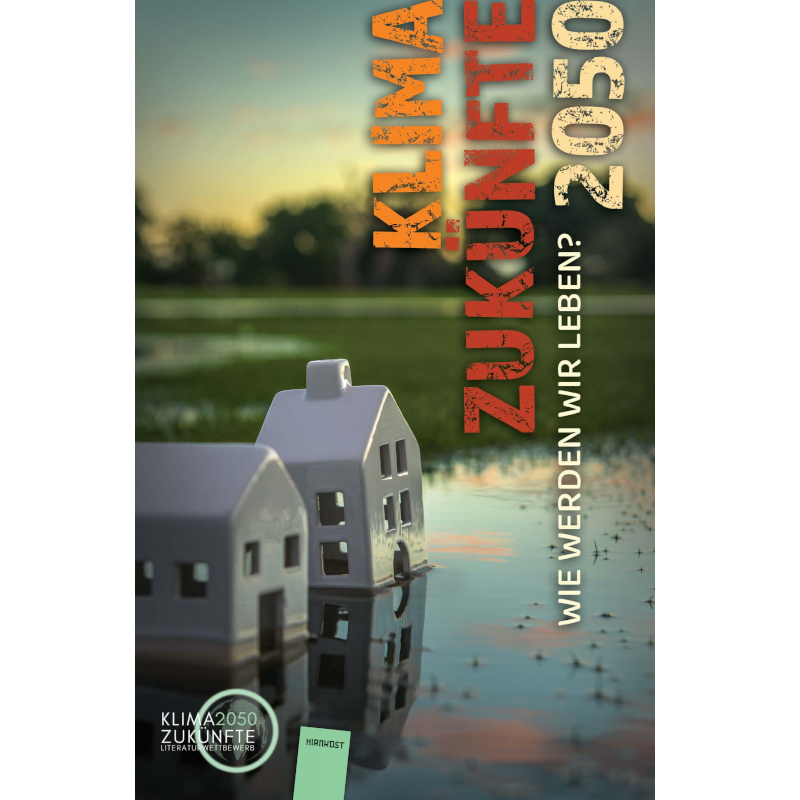 Lena Richter, Anne Weiss, Jol Rosenberg, Fritz Heidorn, Burkhard Wetekam, Jürgen de Bassmann, Lisa Pauline Wagner, Marlene Stahl, Kim Stanley Robinson, Amy-Leanne Schorpp, Sabine Schönfellner, Lea Schnichels, Rosalie Schäfer, Lisa-Viktoria Niederberger, Jonathan Lidl: Klimazukünfte 2050 (Hardcover, Deutsch language, 2025, Hirnkost)