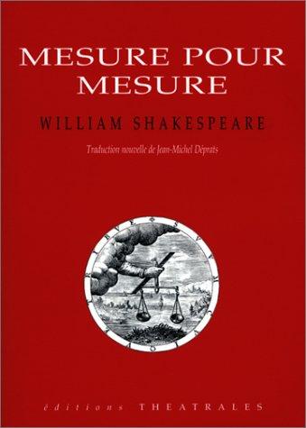 William Shakespeare: Mesure pour mesure (Paperback, Theatrales)