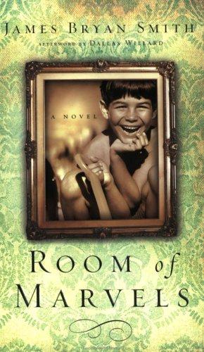 James Bryan Smith: Room of marvels (2004, Broadman & Holman)