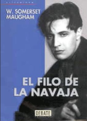William Somerset Maugham, William Somerset Maugham: El filo de la navaja (Hardcover, Spanish language, 2000, Debate)
