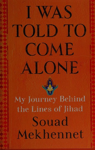 Souad Mekhennet: I was told to come alone (2017, Henry Holt and Co.)