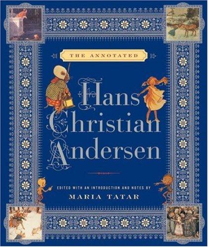 Hans Christian Andersen: The Annotated Hans Christian Andersen (Hardcover, W. W. Norton, W.W. Norton)