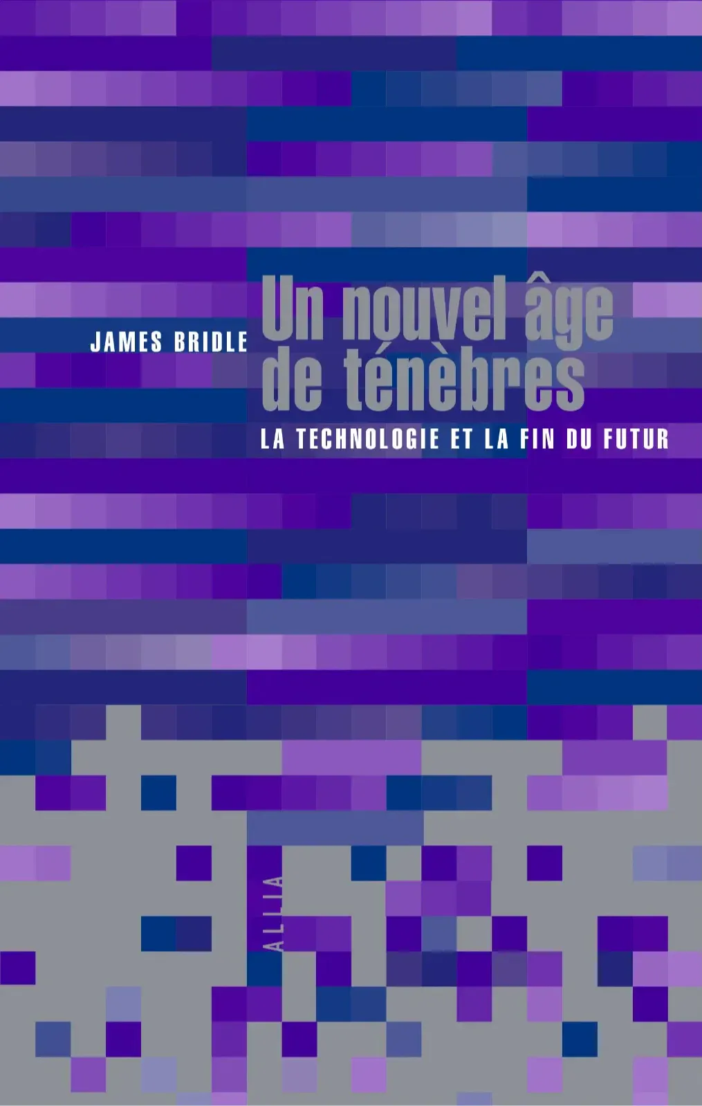 James Bridle: Un nouvel âge de ténèbres (French language, 2022, Allia)
