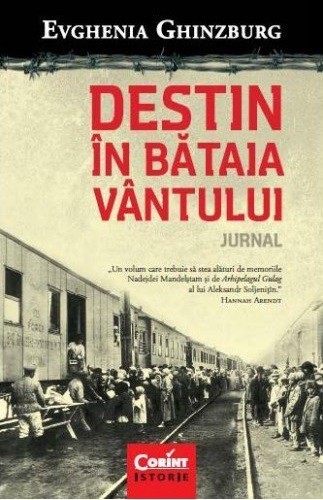 Евгения Гинзбург: Destin în bătaia vântului (Paperback, Romanian language, 2015, Corint)