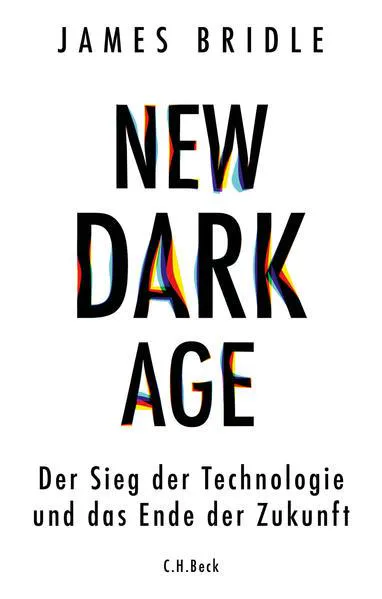 James Bridle: New Dark Age (German language, 2020, C.H. Beck)