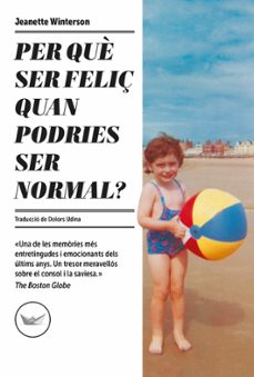 Jeanette Winterson: Per què ser feliç quan podries ser normal? (Hardcover, català language)