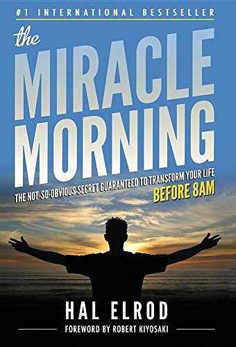 Hal, Austin Elrod: The Miracle Morning (Hardcover, Hal Elrod International, Inc.)