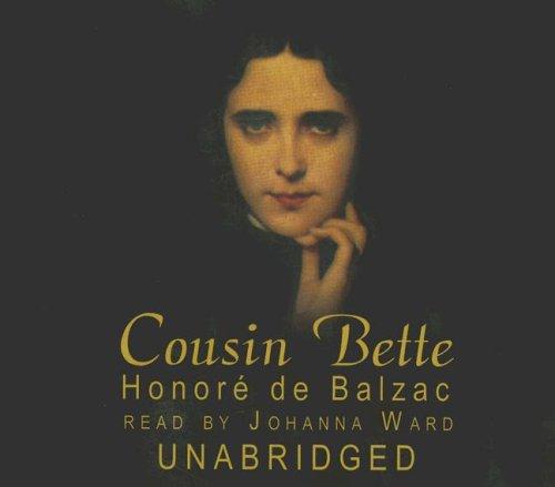 Honoré de Balzac: Cousin Bette (2007, Blackstone Audio Inc.)