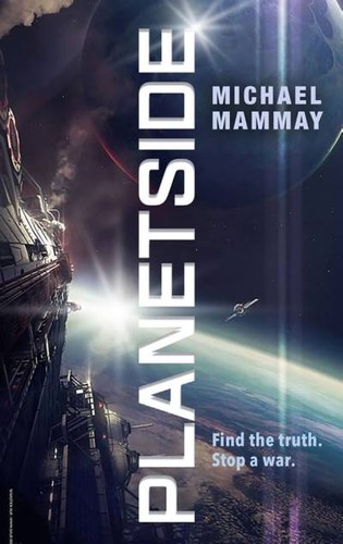 Michael Mammay: Planetside (2018, HarperCollins Publishers)