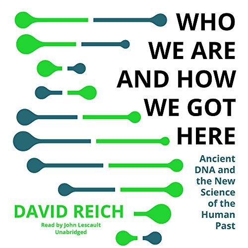 David Reich: Who We Are and How We Got Here (AudiobookFormat, Blackstone Audio, Blackstone Audiobooks)
