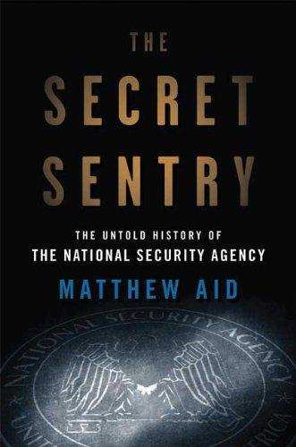 Matthew M. Aid: The secret sentry (2009, Bloomsbury Press)