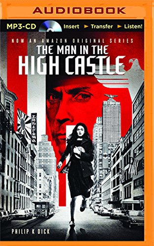 Philip K. Dick: Man in the High Castle, The (AudiobookFormat, Brilliance Audio)