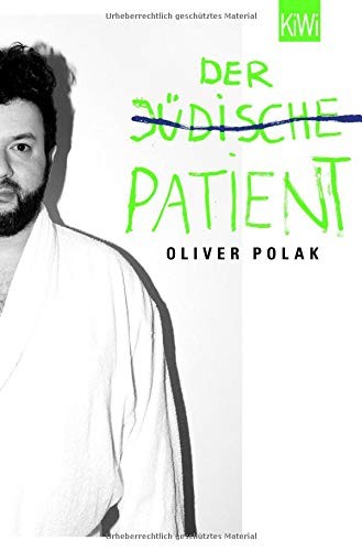 Oliver Polak: Der jüdische Patient (Paperback, Kiepenheuer & Witsch GmbH)